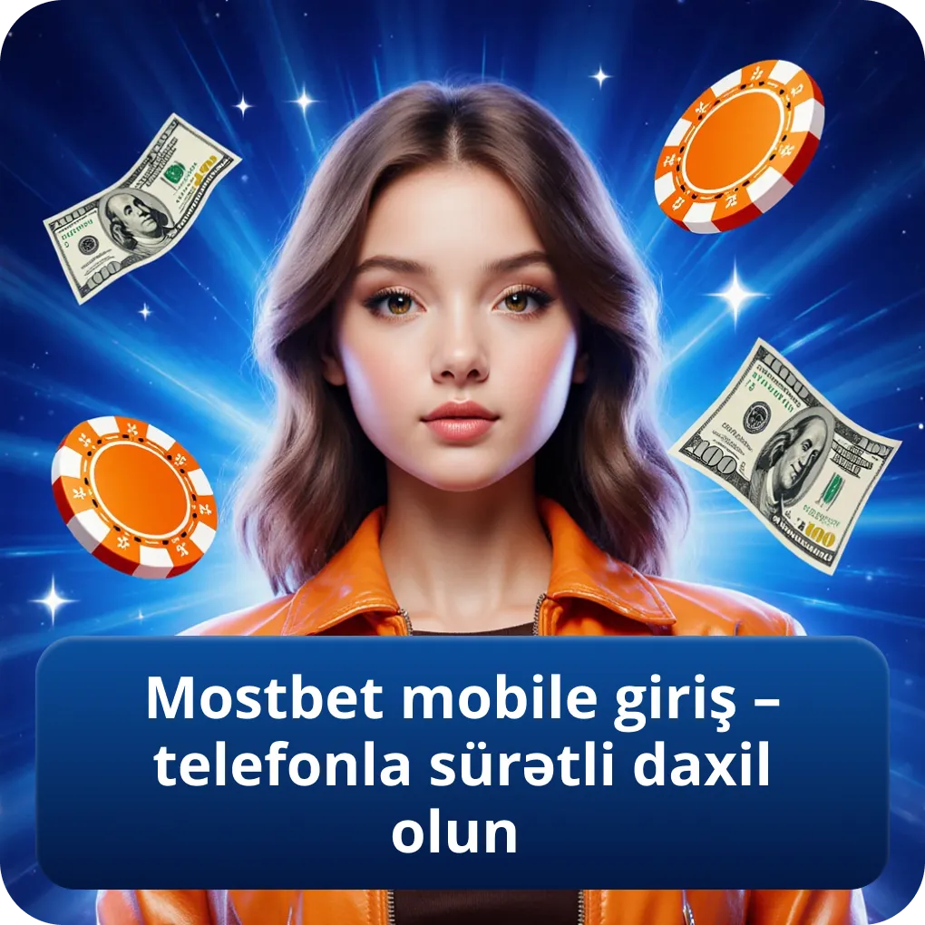 Mostbet mobile giriş – telefonla sürətli daxil olun